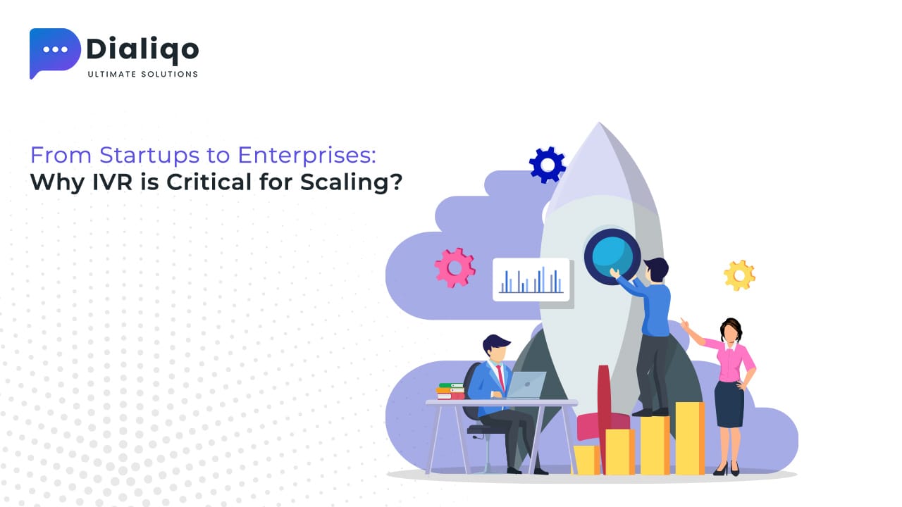 From Startups to Enterprises Why IVR is Critical for Scaling