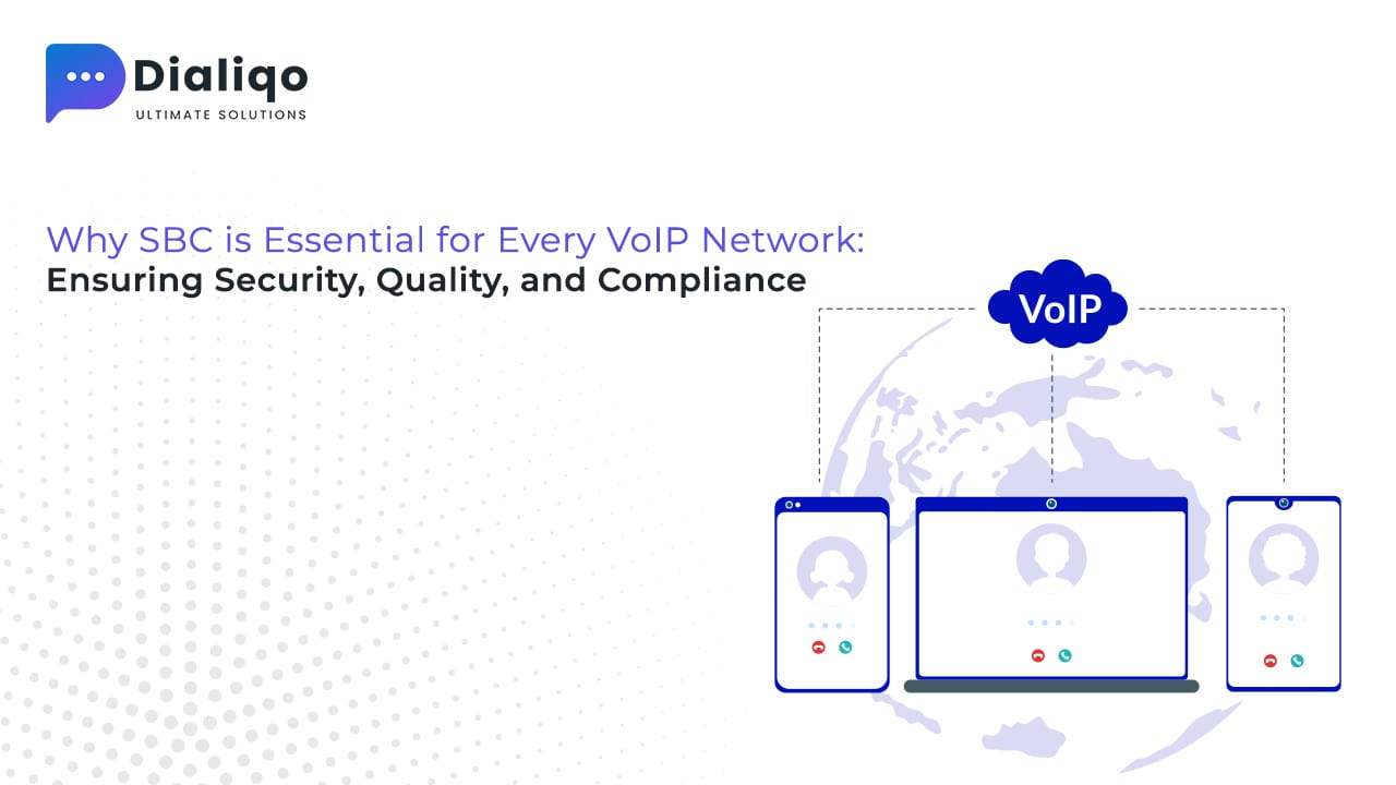 Why SBC is Essential for Every VoIP Network Ensuring Security, Quality, and Compliance